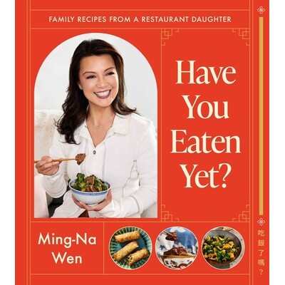 预售 你吃饭了吗 明娜温华裔家庭美食 中式食谱 喜福会主演 Ming Na Wen 英文原版 Have You Eaten Yet
