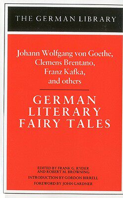 【预订】German Literary Fairy Tales: Johann Wolfgang von Goethe, Clemens Brentano, Franz Kafka, and others