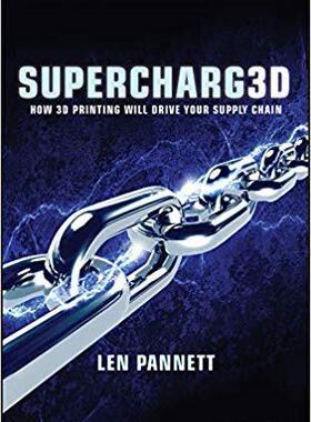 【预售】Supercharged: How 3D Printing Will Drive Your Supply Chain