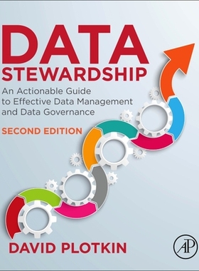 【预订】Data Stewardship: An Actionable Guide to Effective Data Management and Data Governance