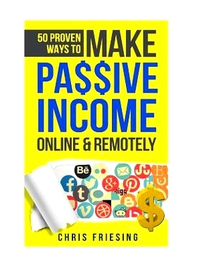 预订 50 Proven Ways to Make Passive Income Online & Remotely: Freelancing, Online Business, Entrepreneurship: 9781546343