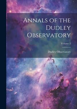 [预订]Annals of the Dudley Observatory; Volume 2 9781021651440