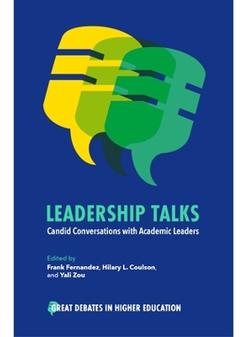 预订 Leadership Talks: Candid Conversations with Academic Leaders 领导力访谈：与学术*的坦率对话: 9781837535552