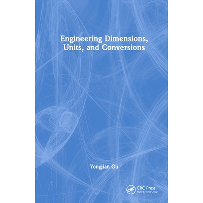 预订 Engineering Dimensions, Units, and Conversions 工程维度、单位与转换: 9781032833637
