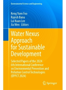 预订 Water Nexus Approach for Sustainable Development: Selected Papers of the 2024 6th International Conference on Envir
