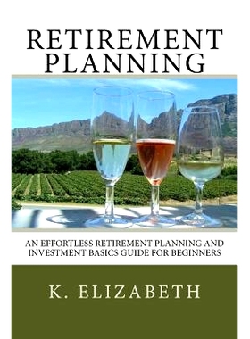 预订 Retirement Planning: An Effortless Retirement Planning and Investment Basics Gui: 9781535225687
