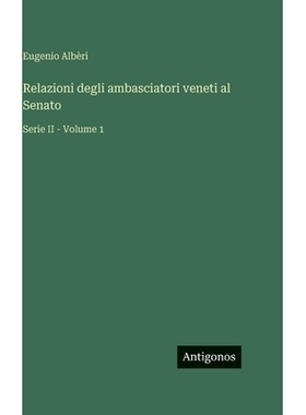 预订 Relazioni degli ambasciatori veneti al Senato: Serie II - Volume 1: 9783386056281
