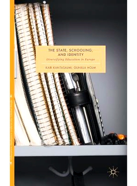 预订 The State, Schooling and Identity: Diversifying Education in Europe 国家、学校教育与身份：欧洲的多样化教育: 9789811