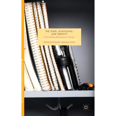 预订 The State, Schooling and Identity: Diversifying Education in Europe 国家、学校教育与身份：欧洲的多样化教育: 9789811