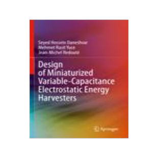 [预订]Design of Miniaturized Variable-Capacitance Electrostatic Energy Harvesters