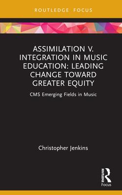 [预订]Assimilation v. Integration in Music Education 9781032107837