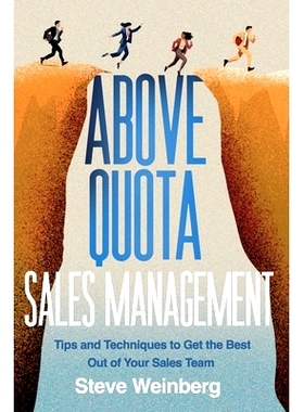 预订 Above Quota Sales Management: Tips and Techniques to Get the Best Out of Your Sales Team: 9781963271058