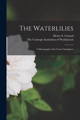 [预订]The Waterlilies: A Monograph of the Genus Nymphaea 9781016275408-封面