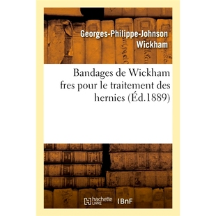 预订 Bandages de Wickham fres pour le traitement des hernies Wickham Fres 绷带*疝气: 9782019671693