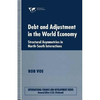 预订 Debt and Adjustment in the World Economy: Structural Asymmetries in North-South Interactions: 9781349236473