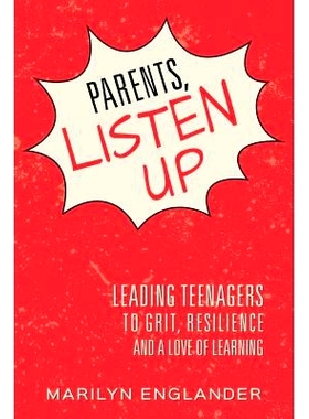 预订 Parents, Listen Up: Leading Teenagers to Grit, Resilience and a Love of Learning: 9781974006557