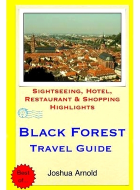 预订 Black Forest Travel Guide: Sightseeing, Hotel, Restaurant & Shopping Highlights: 9781505683998