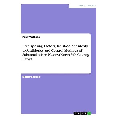 预订 Predisposing Factors, Isolation, Sensitivity to Antibiotics and Control Methods of Salmonellosis in Nakuru North Su
