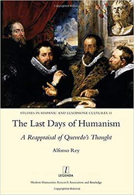 【预售】The Last Days of Humanism: A Reappraisal of Quevedo’s Thought