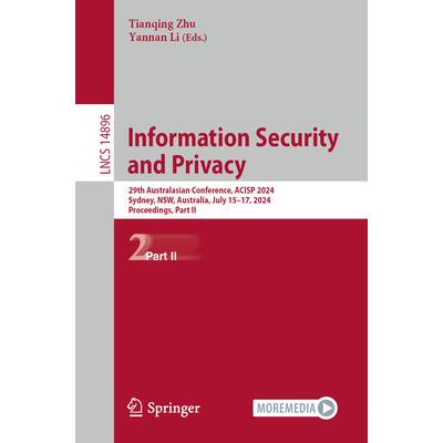 预订 Information Security and Privacy 29th Australasian Conference, ACISP 2024, Sydney, NSW, Australia, July 15–17, 20