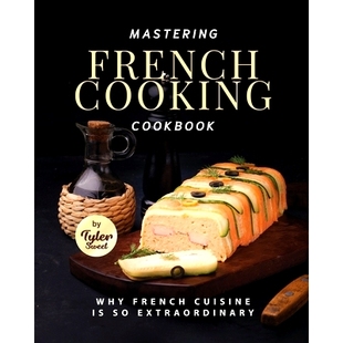 Cuisine 9798393715328 French Extraordinary Why Cookbook Cooking Mastering 预订
