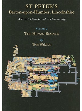 预订 St Peter’s, Barton-upon-Humber, Lincolnshire - A Parish Church and its Community: Volume 2 The Human Remains: 9781