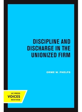 预订 Discipline and Discharge in the Unionized Firm 工会公司的纪律处分和解雇: 9780520345751