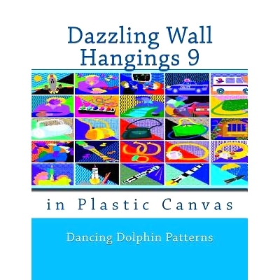 预订 Dazzling Wall Hangings 9: in Plastic Canvas: 9781981921898