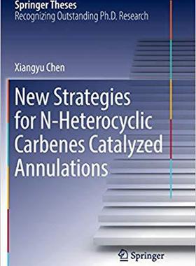 【预售】New Strategies for N-Heterocyclic Carbenes Catalyzed Annulations