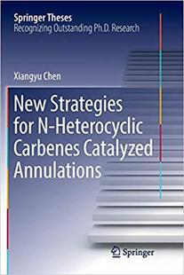 【预售】New Strategies for N-Heterocyclic Carbenes Catalyzed Annulations
