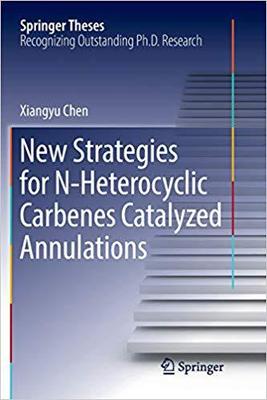 【预售】New Strategies for N-Heterocyclic Carbenes Catalyzed Annulations