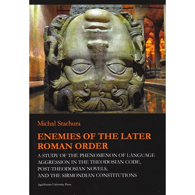预订 Enemies of the Later Roman Order: A Study of the Phenomenon of Language Aggression in the Theodosian Code, Post-The