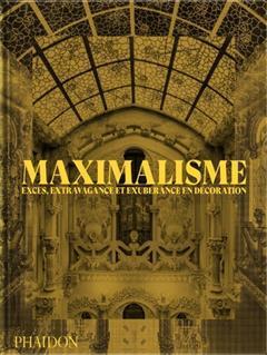 [预订]Maximalisme : excès, extravagance et exubérance en décoration 9781838667627