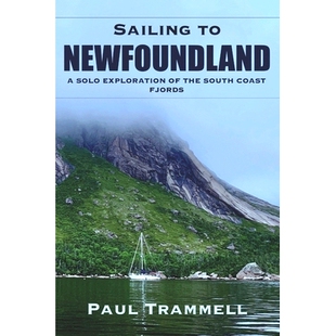 预订 Sailing to Newfoundland: A Solo Exploration of the South Coast Fjords 航行*纽芬兰：独自探索南海岸峡湾: 97983717777