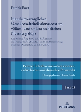 预订 Handelsvertragliches Gesellschaftskollisionsrecht im völker- und unionsrechtlichen Normengefüge: Die Anknüpfung