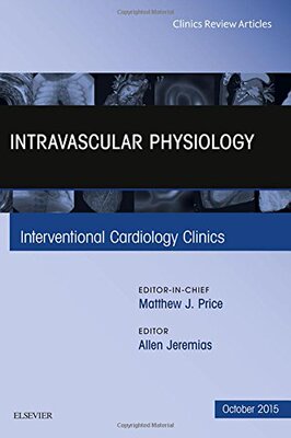 【预订】Intravascular Physiology, An Issue of Interventional Cardiology Clinics 4-4