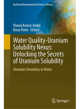 预订 Water Quality-Uranium Solubility Nexus: Unlocking the Secrets of Uranium Solubility: Uranium Chemistry in Water 水