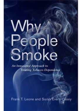 预订 Why People Smoke: An Innovative Approach to Treating Tobacco Dependence 人们为什么吸烟：治疗烟草依赖的创新方法: 978