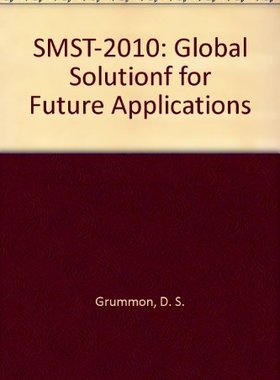 【预售】SMST-2010: Global Solutions for Future Applications ; May 16-20 2010, Pacific Grove, California, USA ; Pro...