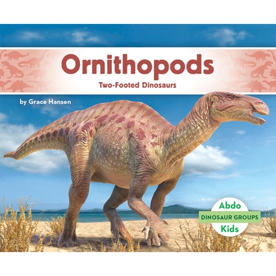 预订 Ornithopods: Two-Footed Dinosaurs: Two-Footed Dinosaurs 9798384905165