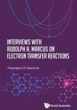 【预订】Interviews with Rudolph A. Marcus on Electron Transfer Reactions 9789811218248