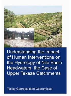 【预订】Understanding the Impact of Human Interventions on the Hydrology of Nile Basin Headwaters, the Case of Upp...