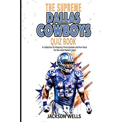 预订 Dallas Cowboys: The Supreme Quiz and Trivia Collection: 9798859925759