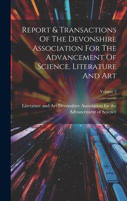 [预订]Report & Transactions Of The Devonshire Association For The Advancement Of Science, Literature And A 9781020985355