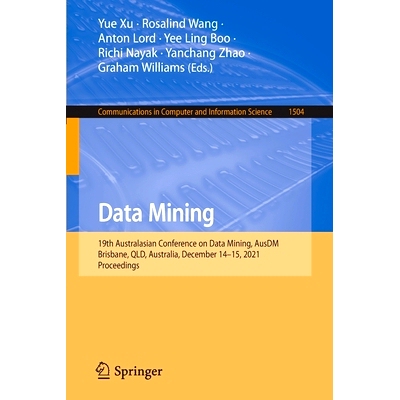 预订 Data Mining: 19th Australasian Conference on Data Mining, AusDM 2021, Brisbane, QLD, Australia, December 14-15, 202