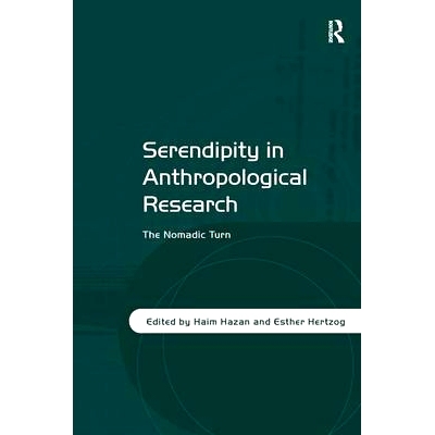 预订 Serendipity in Anthropological Research: The Nomadic Turn: 9781409430582