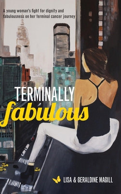 【预订】Terminally Fabulous: A young woman’s fight for dignity and fabulousness on her terminal cancer journey
