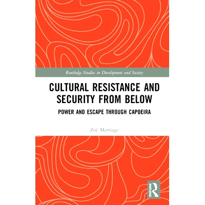 预订 Cultural Resistance and Security from Below: Power and Escape through Capoeira 源自下面的文化抵抗与安全：通过卡泼卫