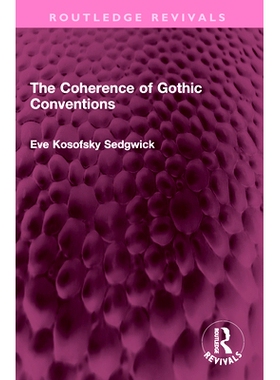 预订 The Coherence of Gothic Conventions 哥特式惯例的连贯性（重印版）: 9781032386560