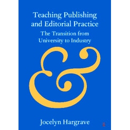 预订 Teaching Publishing and Editorial Practice: The Transition from University to Industry 教学出版与编辑实践：从大学到